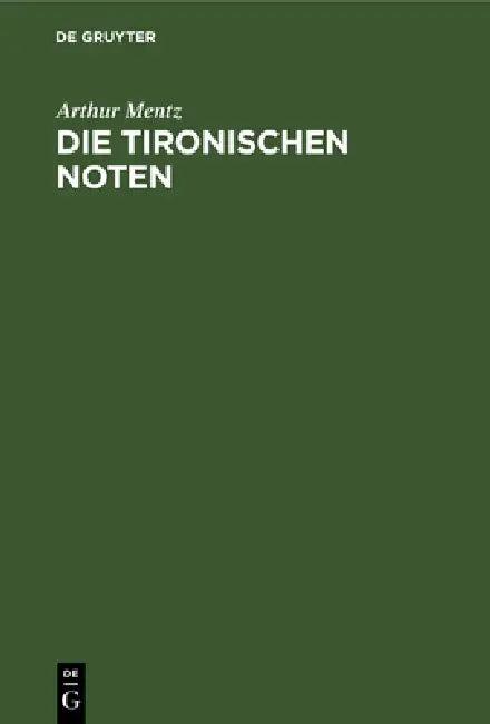 Die Tironischen Noten (English, Arthur Mentz)