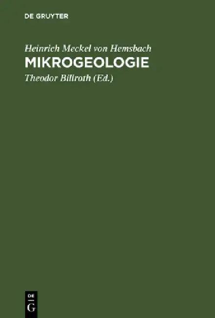 Mikrogeologie (English, Heinrich Meckel Von Hemsbach | Theodor Billroth)
