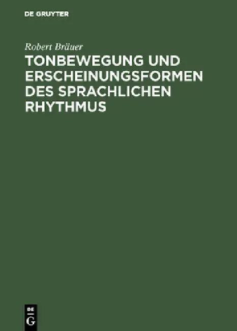 Tonbewegung und Erscheinungsformen des sprachlichen Rhythmus (English, Robert Bräuer)