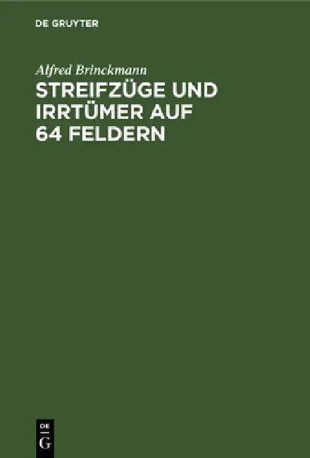 Streifzüge Und Irrtümer Auf 64 Feldern (English, Alfred Brinckmann)