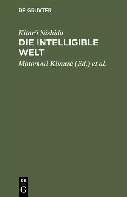 Die intelligible Welt (English, Kitarô Nishida | Motomori Kimura | Iwao Kôyama)