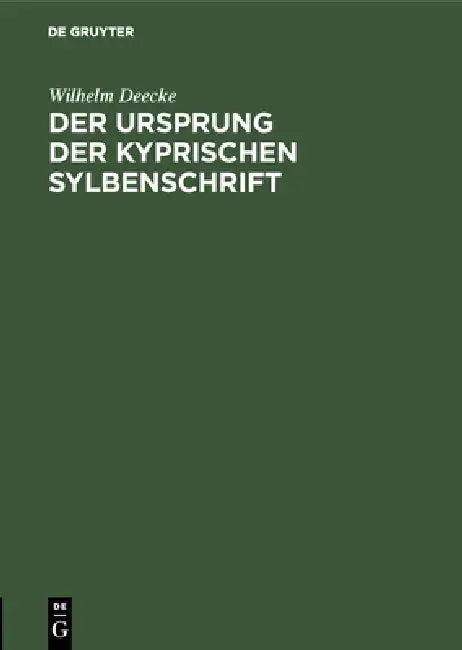 Der Ursprung Der Kyprischen Sylbenschrift (English, Wilhelm Deecke)