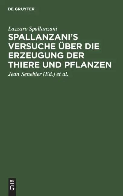 Spallanzani's Versuche Über Die Erzeugung Der Thiere Und Pflanzen (English, Lazzaro Spallanzani | Jean Senebier | Michaelis)
