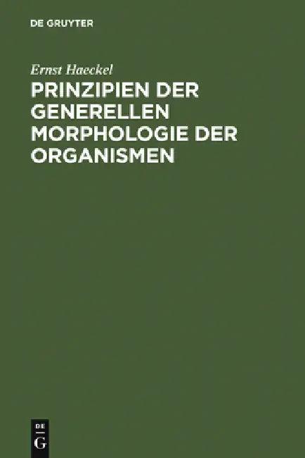 Prinzipien Der Generellen Morphologie Der Organismen (English, Ernst Haeckel)