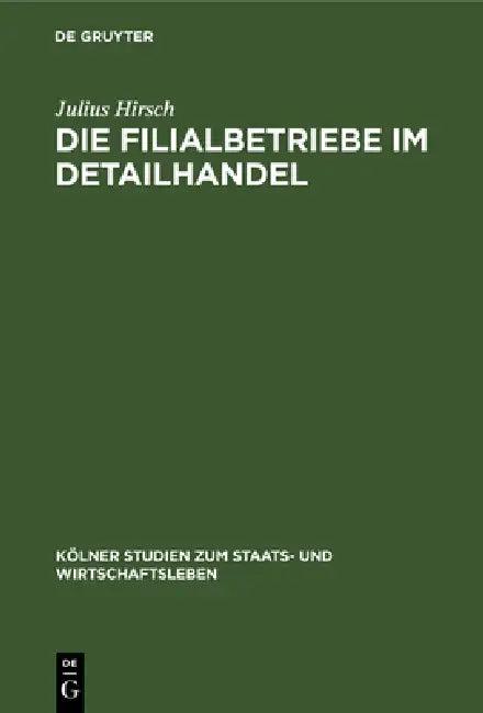 Die Filialbetriebe Im Detailhandel (English, Julius Hirsch)