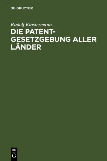 Die Patentgesetzgebung aller Länder (English, Rudolf Klostermann)