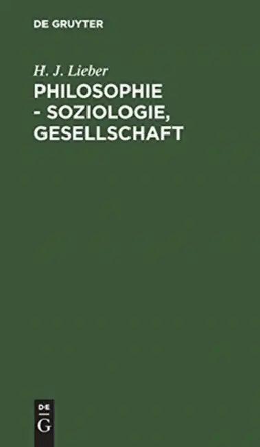 Philosophie - Soziologie, Gesellschaft (English, H. J. Lieber)