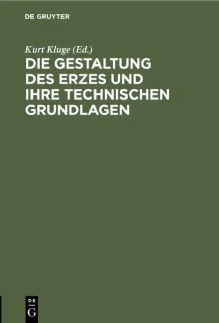 Die Gestaltung Des Erzes Und Ihre Technischen Grundlagen (English, Kurt Kluge)