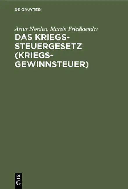 Das Kriegssteuergesetz (Kriegsgewinnsteuer) (English, Artur Norden | Martin Friedlaender)