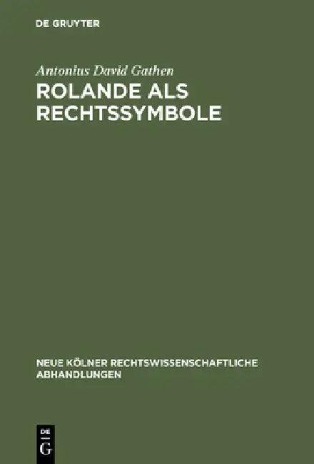 Rolande als Rechtssymbole (English, Antonius David Gathen)