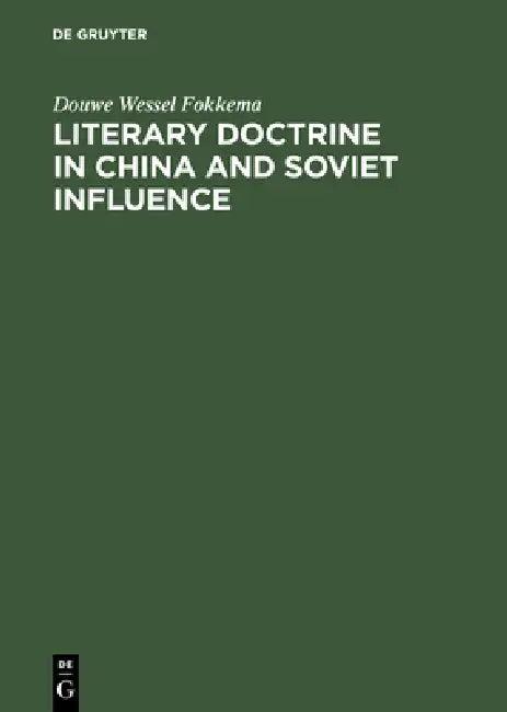 Literary Doctrine in China and Soviet influence (English, Douwe Wessel Fokkema)