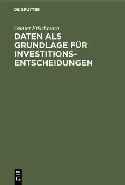 Daten als Grundlage für Investitionsentscheidungen (English, Gunter Frischmuth)