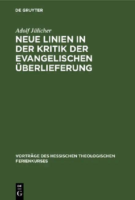 Neue Linien in der Kritik der evangelischen Überlieferung (English, Adolf Jülicher)