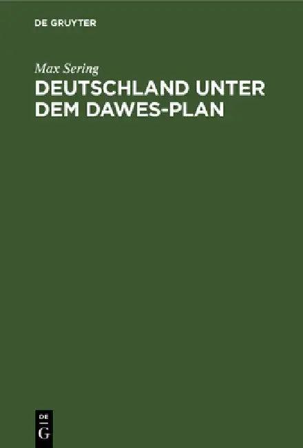 Deutschland Unter Dem Dawes-Plan (English, Max Sering)