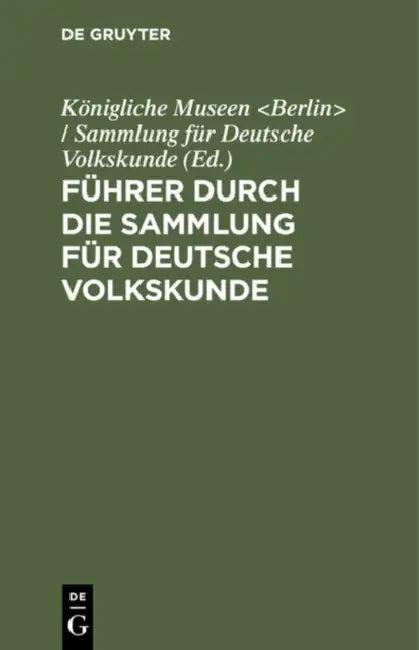 Führer Durch Die Sammlung Für Deutsche Volkskunde (English, Königliche Museen)