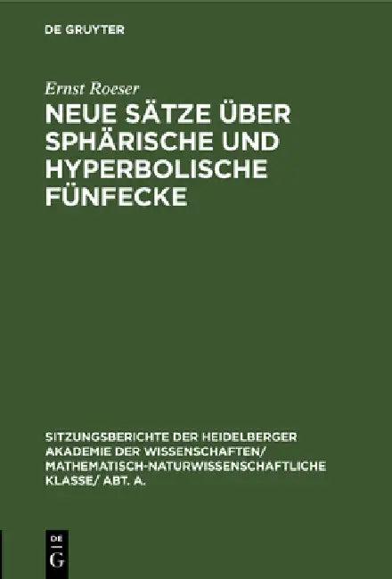 Neue Sätze Über Sphärische Und Hyperbolische Fünfecke (English, Ernst Roeser)