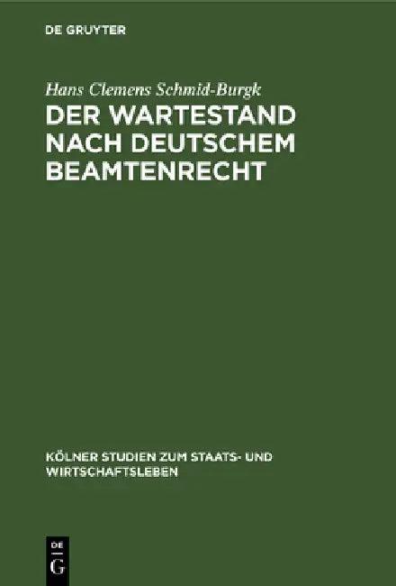 Der Wartestand nach deutschem Beamtenrecht (English, Hans Clemens Schmid-Burgk)