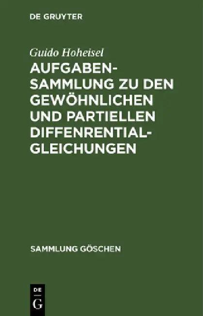Aufgabensammlung Zu Den Gewöhnlichen Und Partiellen Diffenrentialgleichungen (English, Guido Hoheisel)