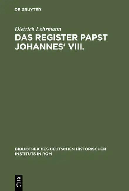 Das Register Papst Johannes' VIII (English, Dietrich Lohrmann)