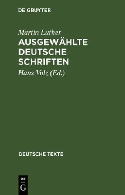 Ausgewählte deutsche Schriften (English, Martin Luther | Hans Volz)