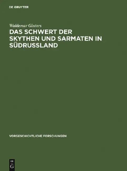 Das Schwert Der Skythen Und Sarmaten in Südrussland (English, Waldemar Ginters)