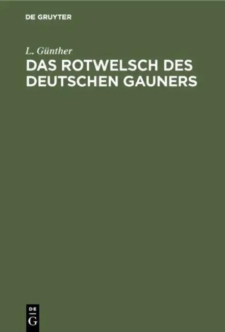 Das Rotwelsch Des Deutschen Gauners (English, L. Günther)