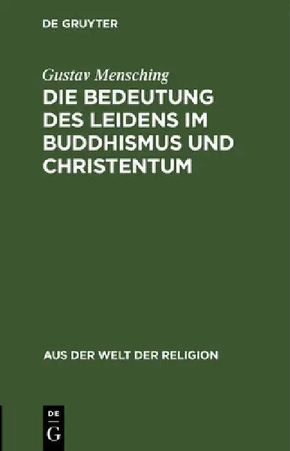 Die Bedeutung Des Leidens Im Buddhismus Und Christentum (English, Gustav Mensching)