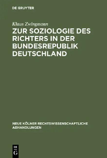 Zur Soziologie Des Richters in Der Bundesrepublik Deutschland (English, Klaus Zwingmann)