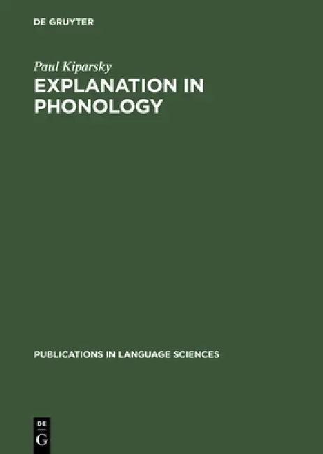 Explanation in Phonology (English, Paul Kiparsky)