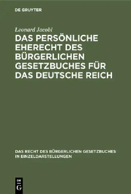 Das persönliche Eherecht des Bürgerlichen Gesetzbuches für das Deutsche Reich (English, Leonard Jacobi)