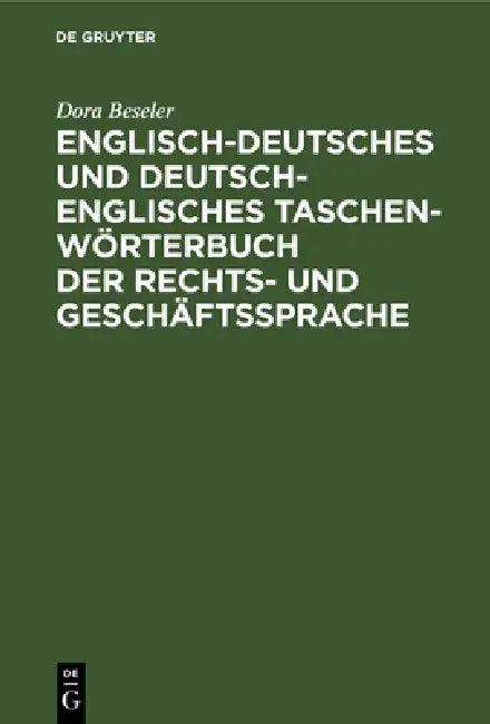 Englisch-Deutsches Und Deutsch-Englisches Taschenwörterbuch Der Rechts- Und Geschäftssprache (English, Dora Beseler)