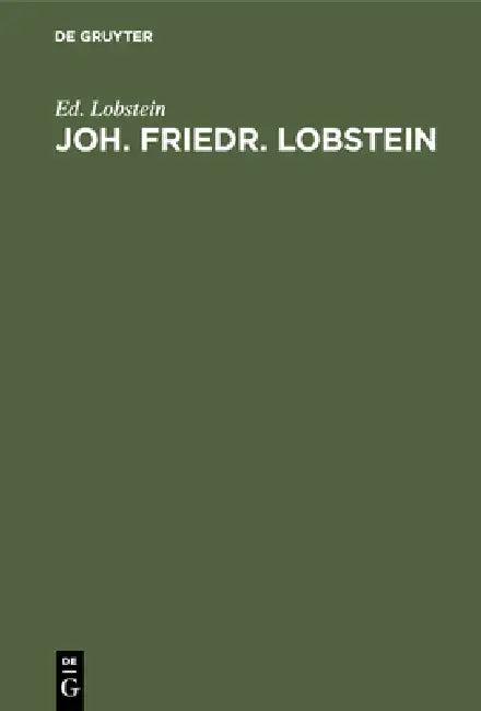 Joh. Friedr. Lobstein (English, Ed Lobstein)