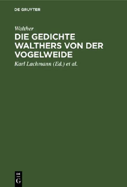 Die Gedichte Walthers Von Der Vogelweide (English, Walther | Karl Lachmann | Carl Kraus)