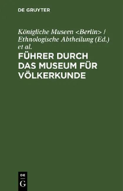 Führer Durch Das Museum Für Völkerkunde (English, Königliche Museen | Museum Für Völkerkunde)