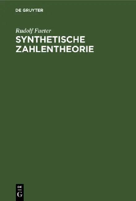 Synthetische Zahlentheorie (English, Rudolf Fueter)