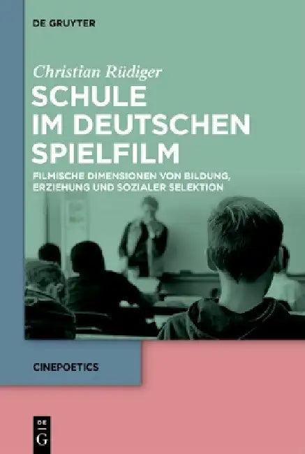 Schule im deutschen Spielfilm (English, Christian Rüdiger)