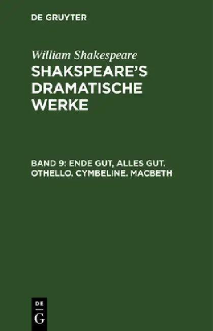 Ende gut, Alles gut. Othello. Cymbeline. Macbeth (English, William Shakespeare | Schlegel | Tieck)
