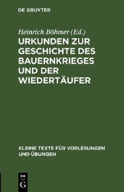Urkunden Zur Geschichte Des Bauernkrieges Und Der Wiedertäufer (English, Heinrich Böhmer)