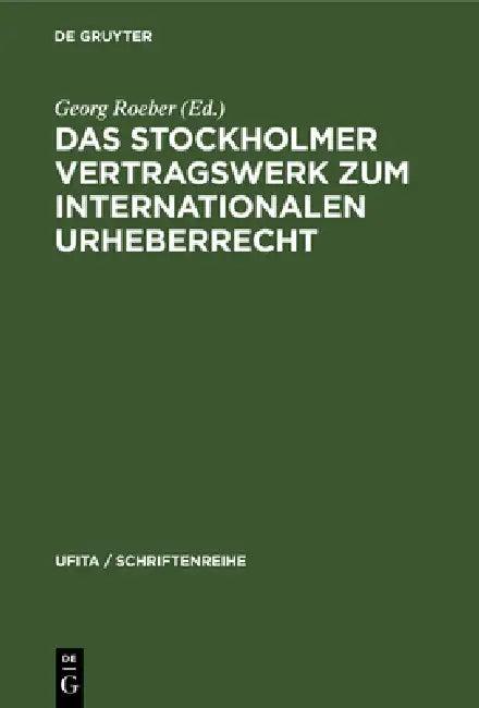 Das Stockholmer Vertragswerk Zum Internationalen Urheberrecht (English, Georg Roeber | Gerhard Schneider | Kurt Schiefler)