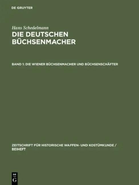Die Wiener Büchsenmacher Und Büchsenschäfter (English, Hans Schedelmann)