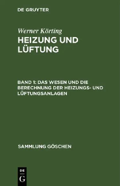 Das Wesen Und Die Berechnung Der Heizungs- Und Lüftungsanlagen (English, Werner Körting)