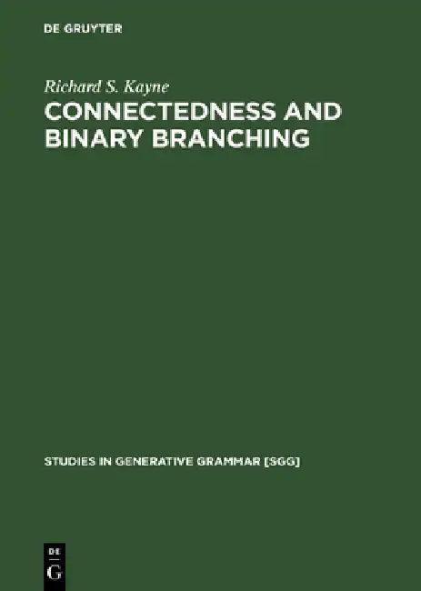 Connectedness and binary branching (English, Richard S. Kayne)