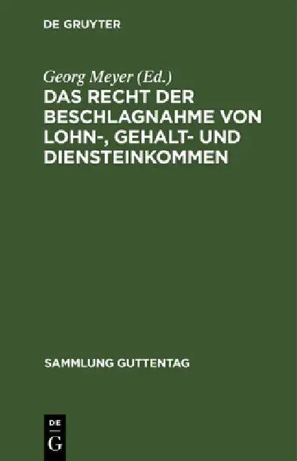 Das Recht Der Beschlagnahme Von Lohn-, Gehalt- Und Diensteinkommen (English, Georg Meyer)
