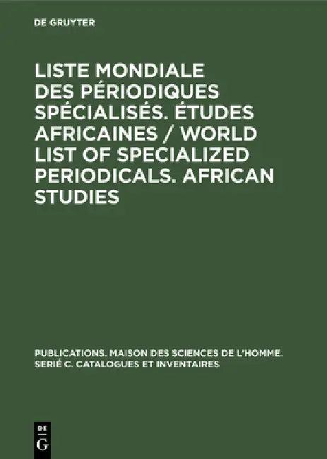 Liste Mondiale Des Périodiques Spécialisés. Études Africaines / World List of Specialized Periodical (English, Cardan Centre d'Analyse Et de Recherche)