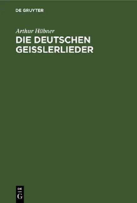 Die Deutschen Geisslerlieder (English, Arthur Hübner)