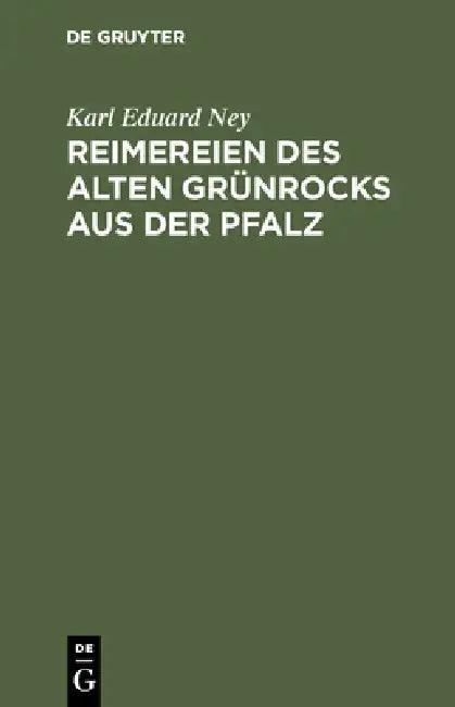 Reimereien des alten Grünrocks aus der Pfalz (English, Karl Eduard Ney)