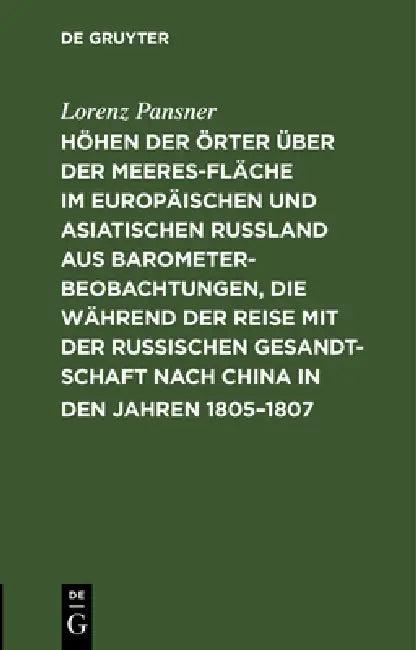 Höhen Der Örter Über Der Meeresfläche Im Europäischen Und Asiatischen Rußland Aus Barometer-Beobacht (English, Lorenz Pansner)