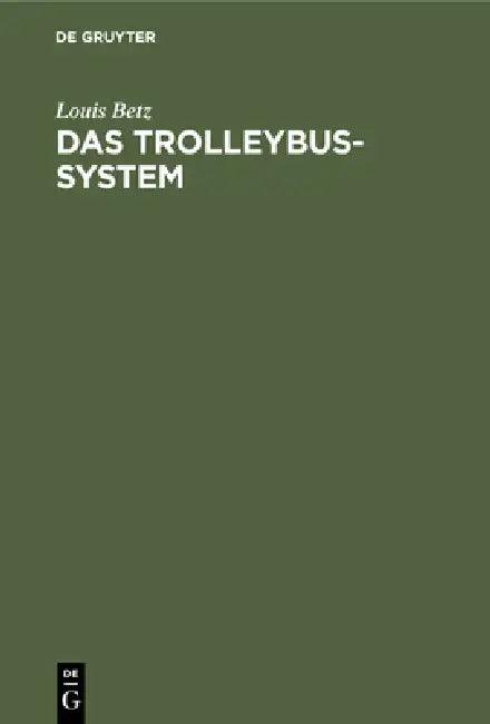 Das Trolleybus-system (English, Louis Betz)