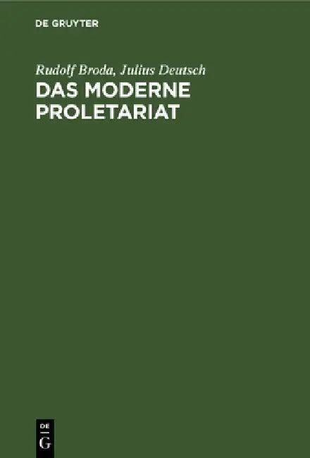 Das Moderne Proletariat (English, Rudolf Broda | Julius Deutsch)