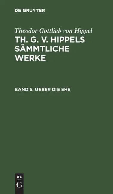 Ueber Die Ehe (English, Theodor Gottlieb Von Hippel)